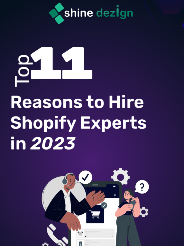Top 11 Reasons to Hire Shopify Experts in 2023