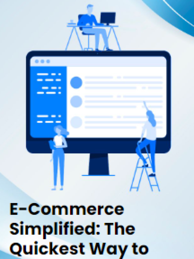 E-Commerce Simplified: The Quickest Way to Launch Your Online Store