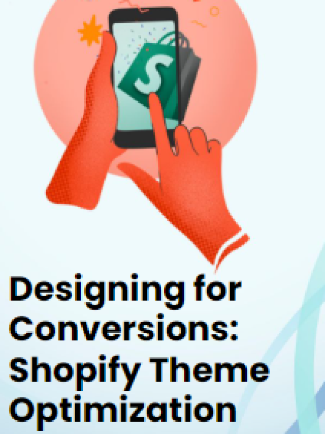 Designing for Conversions Shopify Theme Optimization