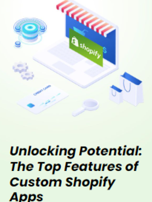 Unlocking Potential: The Top Features of Custom Shopify Apps