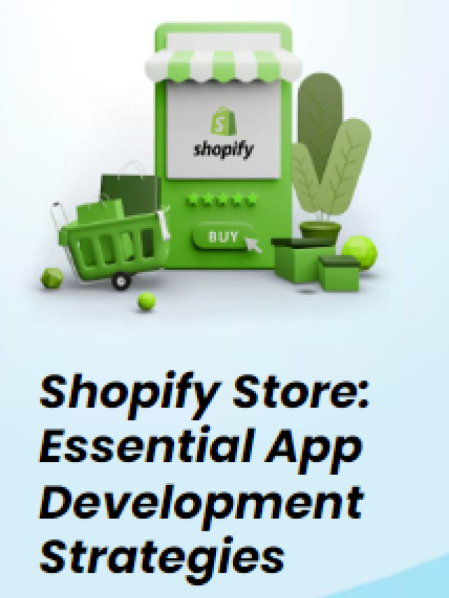 Shopify Store: Essential App Development Strategies