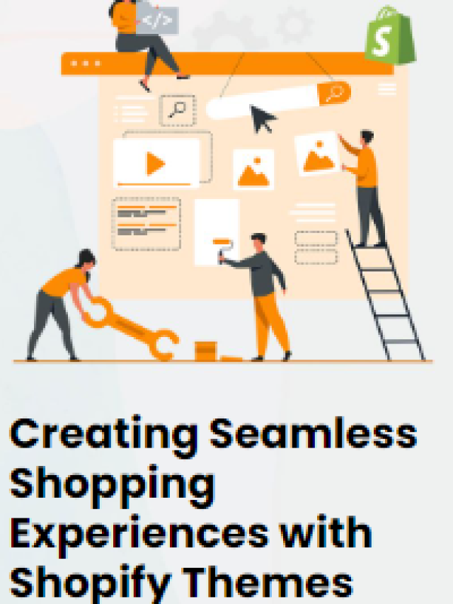 Creating Seamless Shopping Experiences with Shopify Themes
