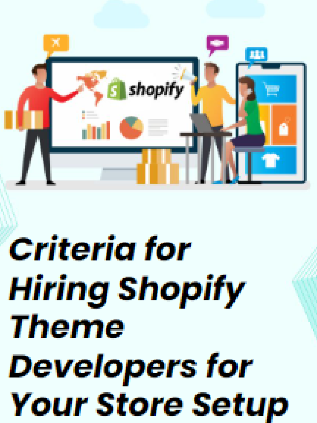 Criteria for Hiring Shopify Theme Developers for Your Store Setup