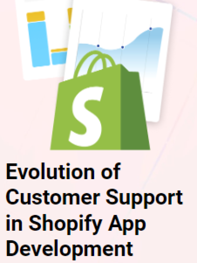 Evolution of Customer Support in Shopify App Development