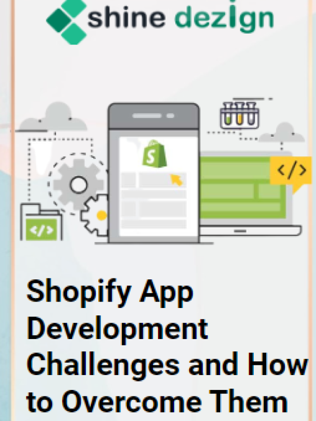 Shopify App Development Challenges and How to Overcome Them