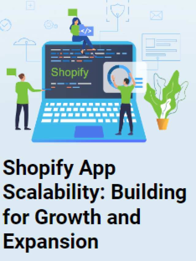 Shopify App Scalability Building for Growth and Expansion