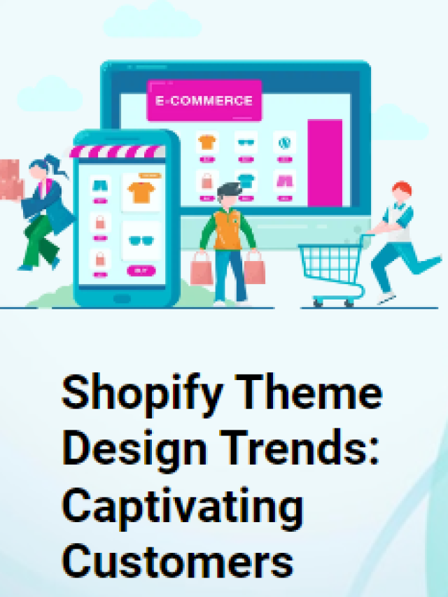 Shopify Theme Design Trends Captivating Customers