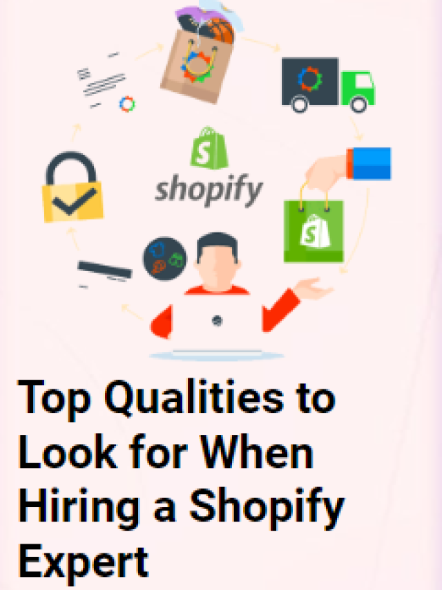 Top Qualities to Look for When Hiring a Shopify Expert