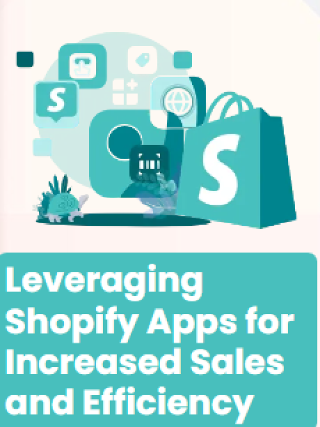 Leveraging Shopify Apps for Increased Sales and Efficiency