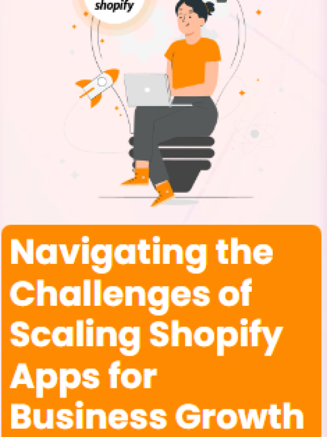 Navigating the Challenges of Scaling Shopify Apps for Rapid Business Growth