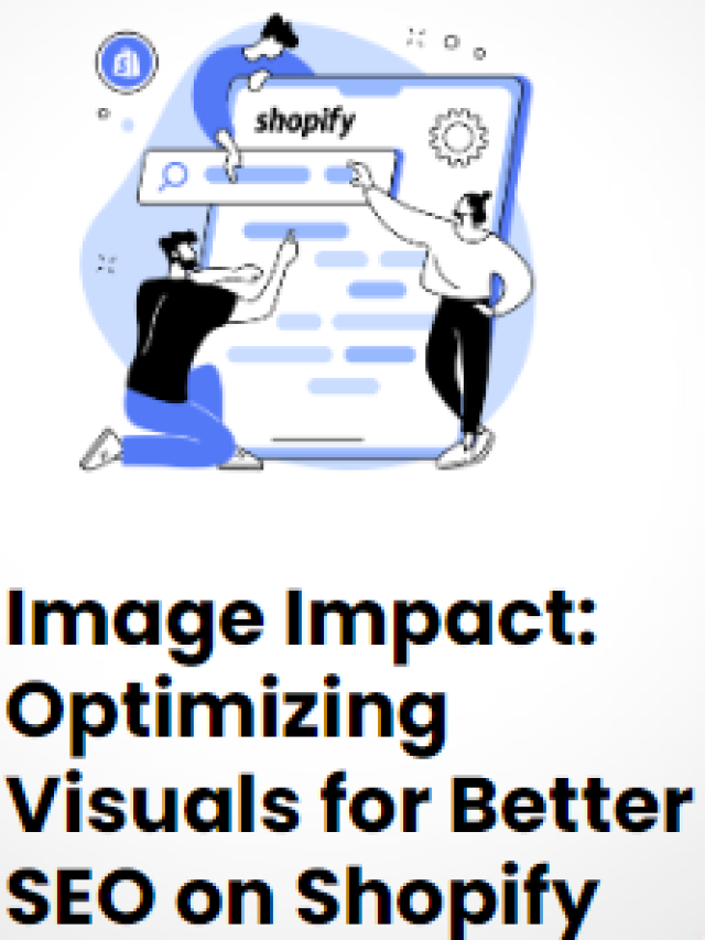 Image Impact: Optimizing Visuals for Better SEO on Shopify