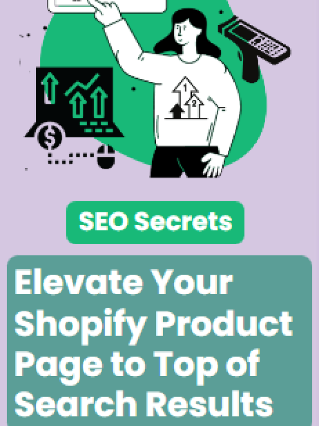 SEO Secrets Elevate Your Shopify Product Page to the Top of Search Results