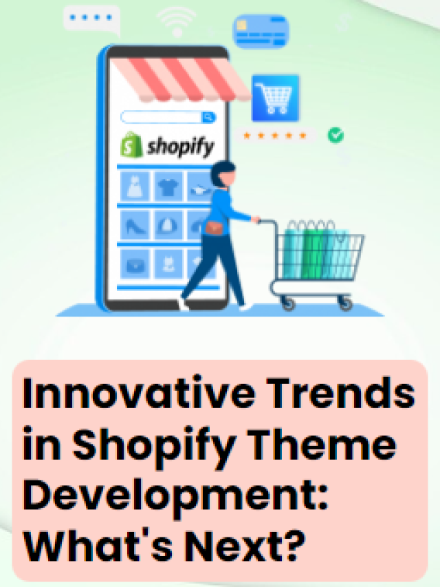 Innovative Trends in Shopify Theme Development: What's Next?