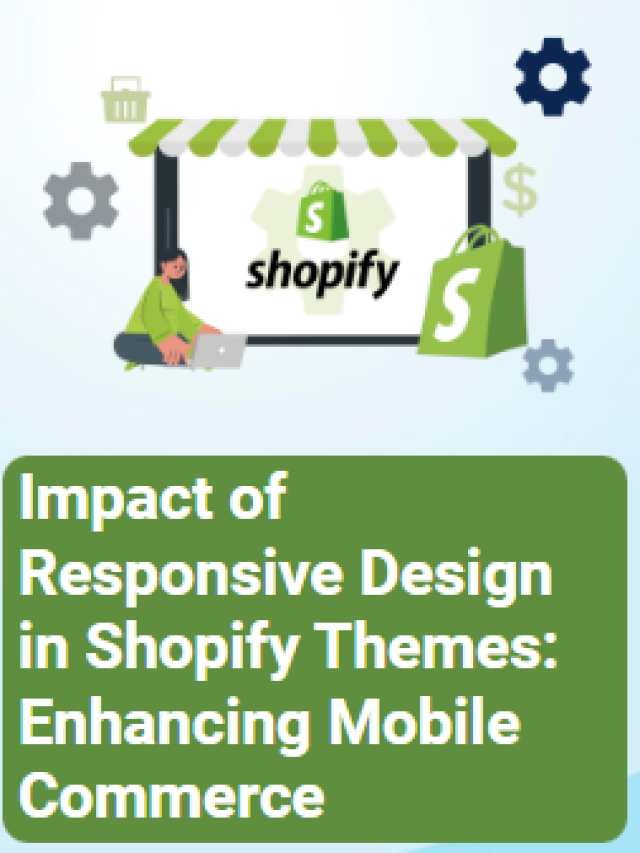 Impact of Responsive Design in Shopify Themes: Enhancing Mobile Commerce