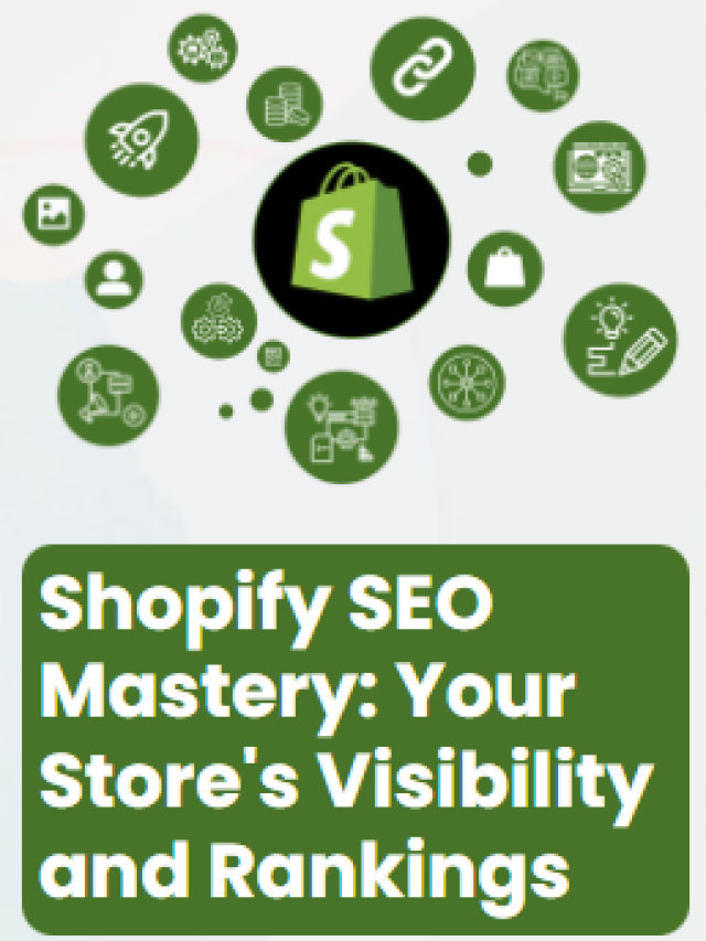 Shopify SEO Mastery:Elevating Your Store's Visibility and Rankings