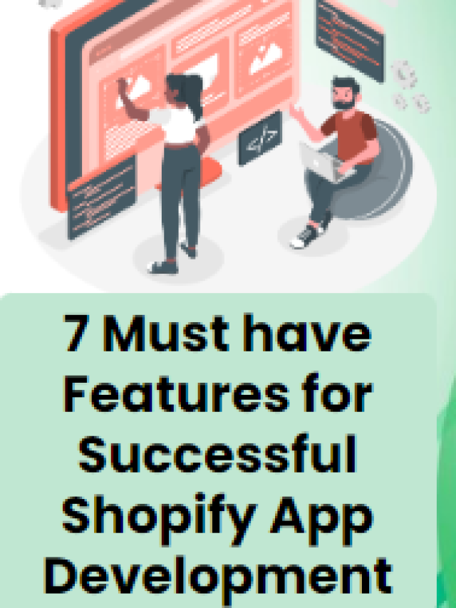 7 Must have Features for Successful Shopify App Development