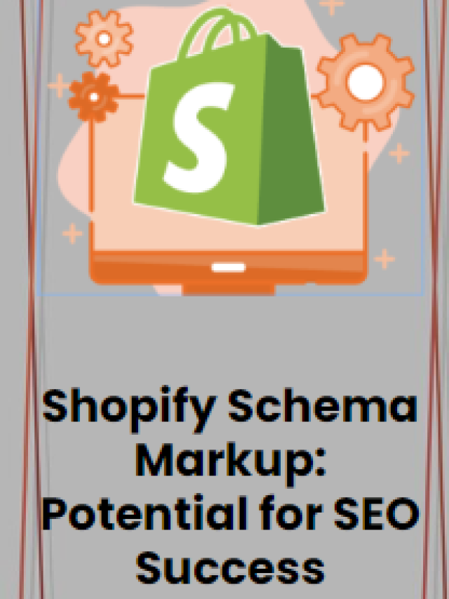 Shopify Schema Markup: Unleashing Hidden Potential for SEO Success