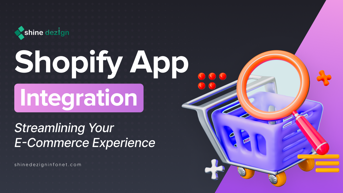 Shopify App Integration, Streamlining Your E-commerce Experience