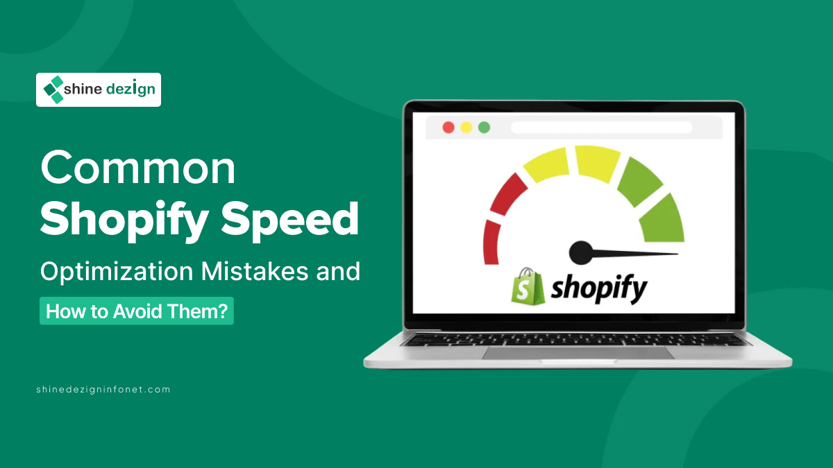 Common Shopify Speed Optimization Mistakes and How to Avoid Them?