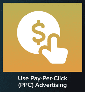Use Pay-per-Click (PPC) Advertising