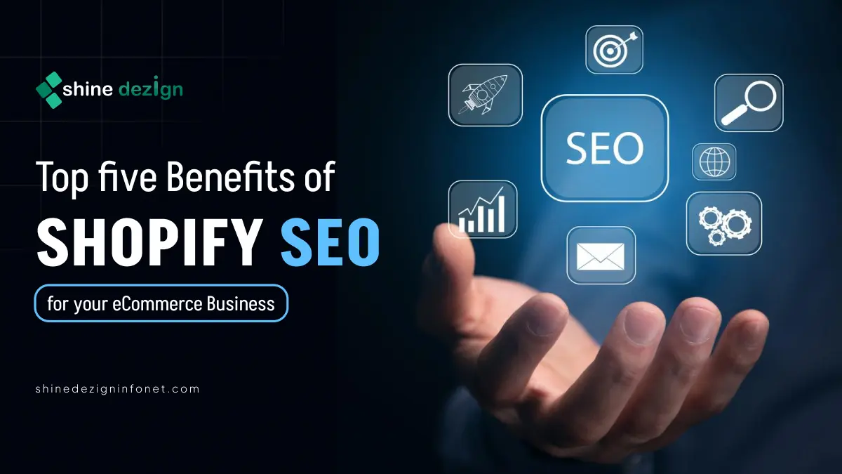 Top 5 Benefits of Shopify SEO for your eCommerce Business