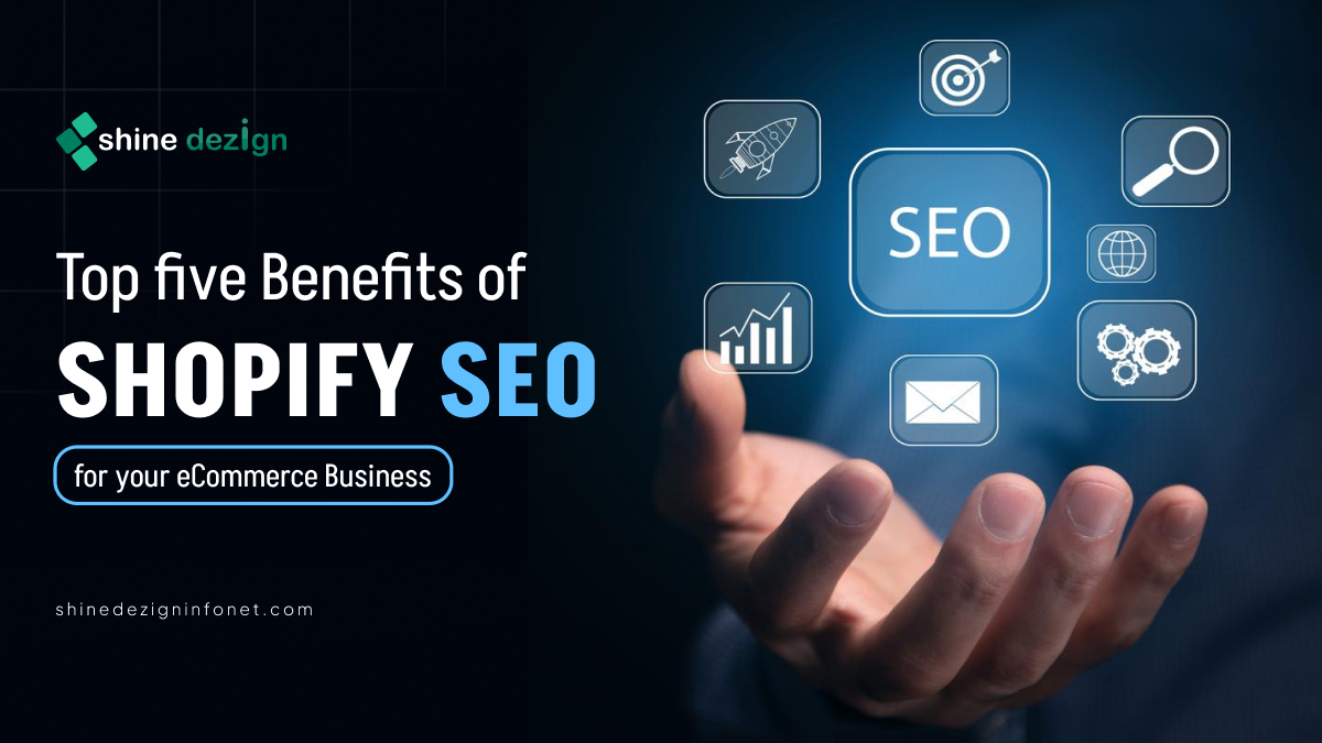 Top five Benefits of Shopify SEO for your eCommerce Business