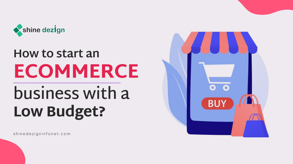 How to start Ecommerce Business with low budget?