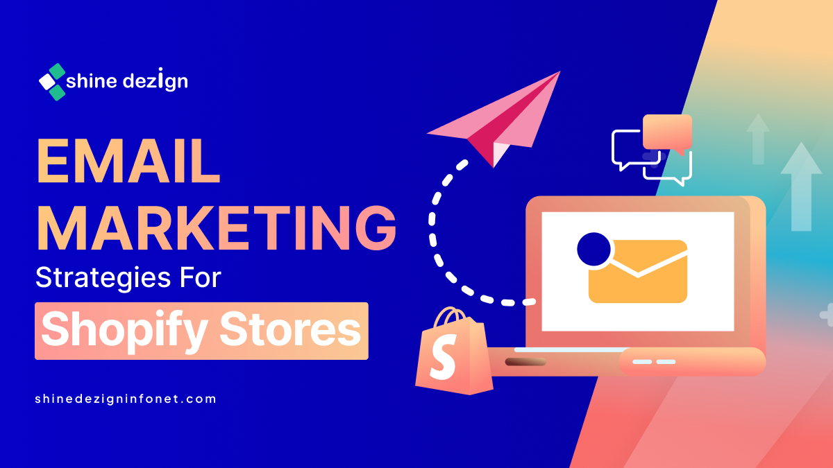 Email Marketing Strategies for Shopify Stores