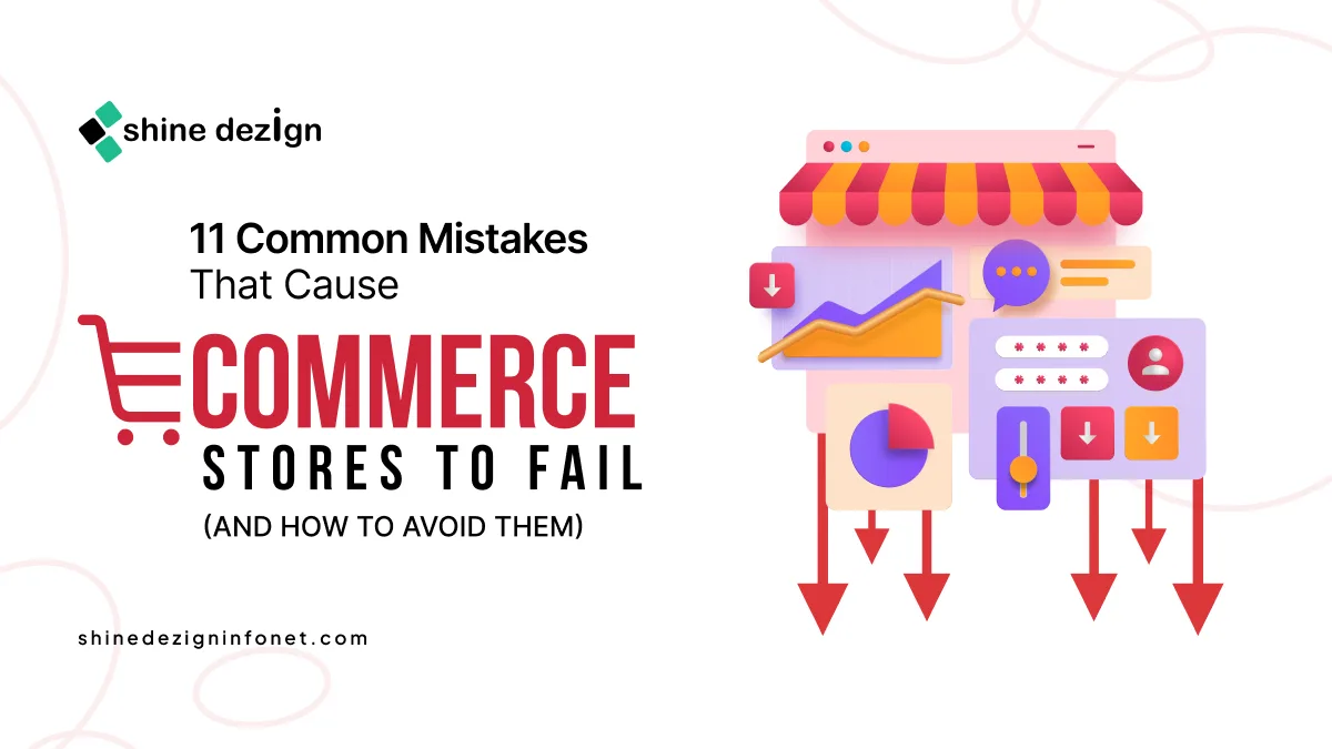 Common Mistakes That Cause Ecommerce Stores to Fail