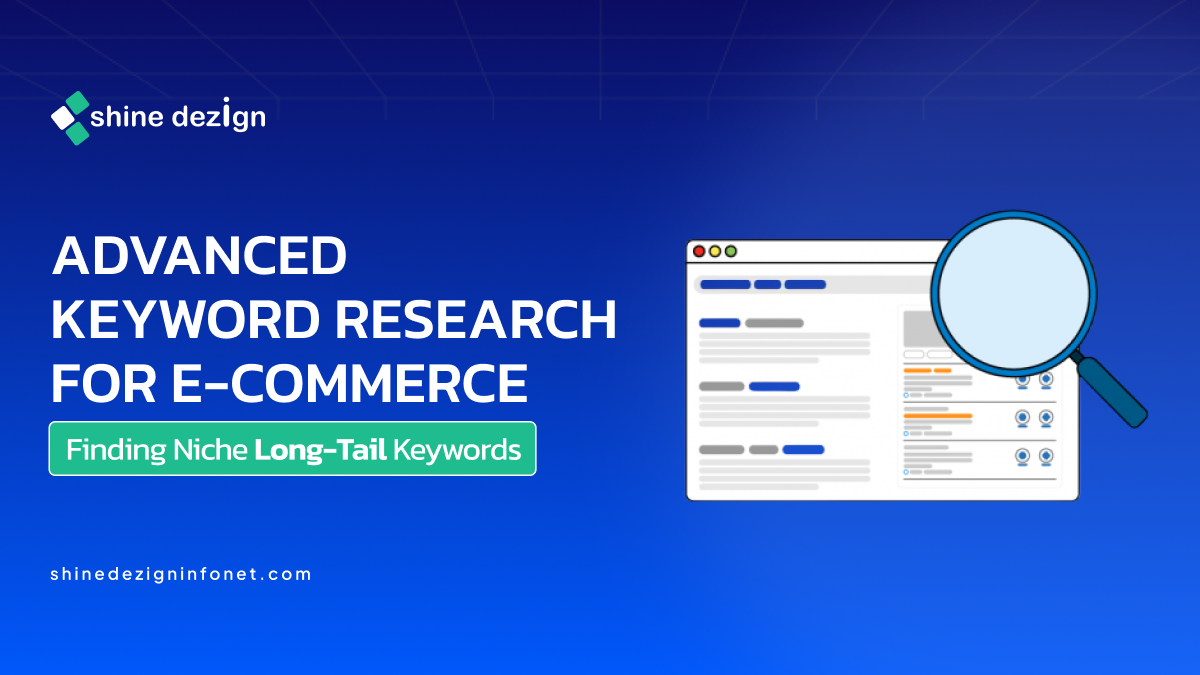 Advanced Keyword Research for E-commerce- Finding Niche Long-Tail Keywords