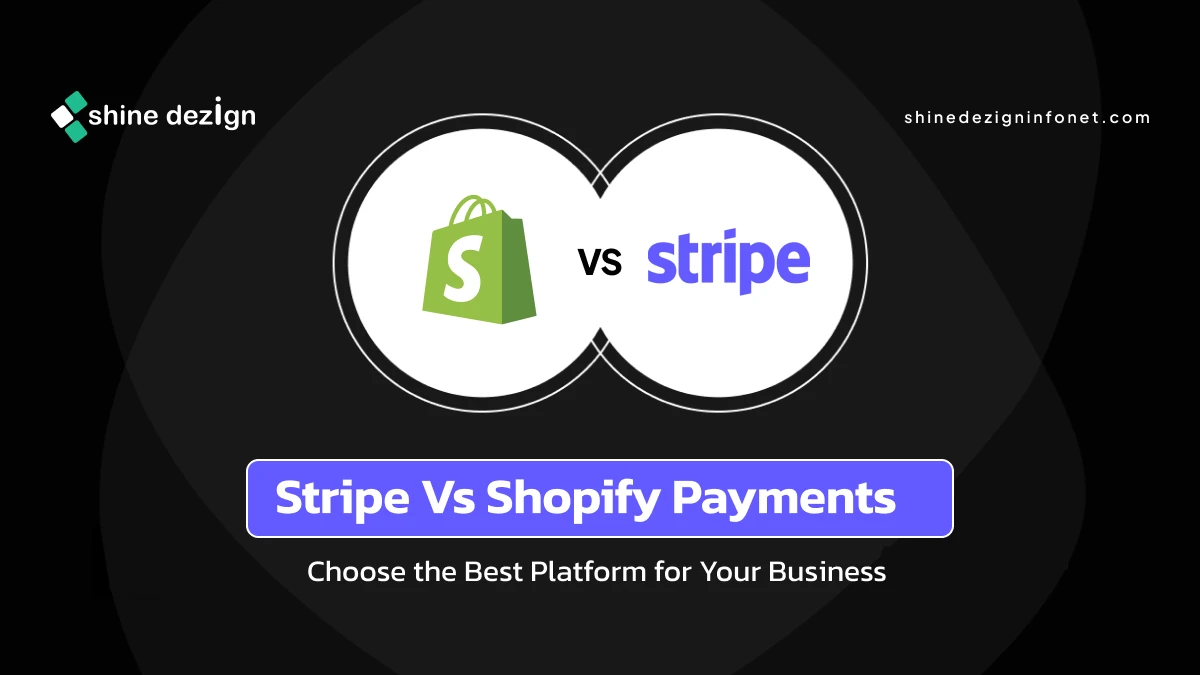 Shopify Vs Stripe : Which Payment Platform Is Best for Your E-Commerce Business?