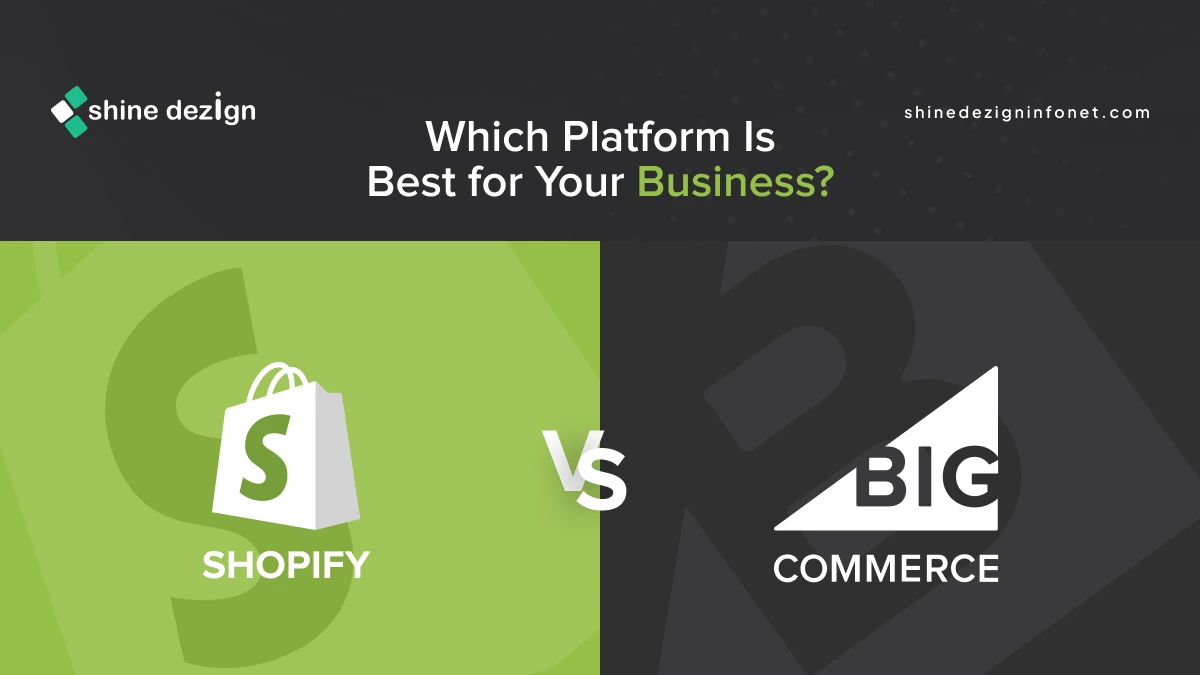 Shopify vs. BigCommerce: Which One Fits Your Business Needs In 2025