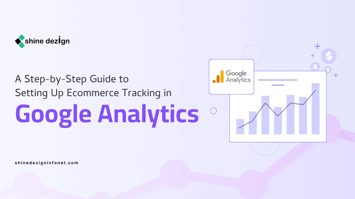 A Step-by-Step Guide to Setting Up Ecommerce Tracking in Google Analytics 