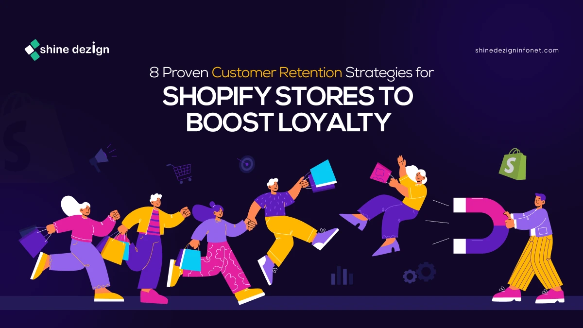 8 Proven Customer Retention Strategies for Shopify Stores to Boost Loyalty