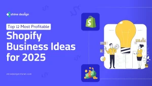 Top 12 Most Profitable Shopify Business Ideas for 2025