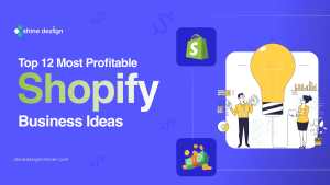 Top 12 Most Profitable Shopify Business Ideas