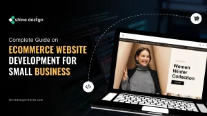 Complete Guide on Ecommerce Website Development for Small Business