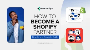 How to Become a Shopify Partner: Benefits and Complete Guide