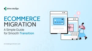 Ecommerce Migration: A Simple Guide for Smooth Transition