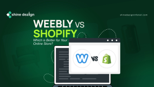 Weebly vs Shopify: Choosing the Best Platform for Building Your Online Store