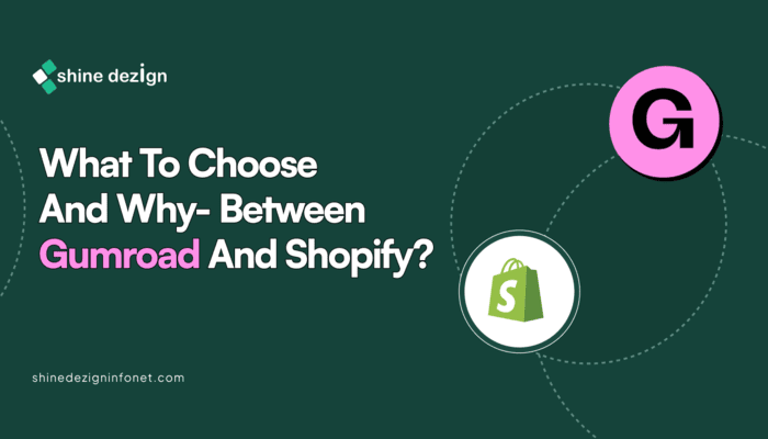What to choose between gumroad and Shopify | Gumrod VS Shopify
