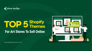 Top Shopify Themes for the Art Store