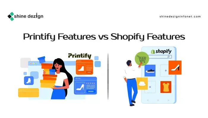 Printify-Features-vs-Shopify-Features